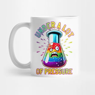 Under a Lot of Pressure" Funny Erlenmeyer Flask Science chemistry artwork. Gift for science students and teachers. Mug